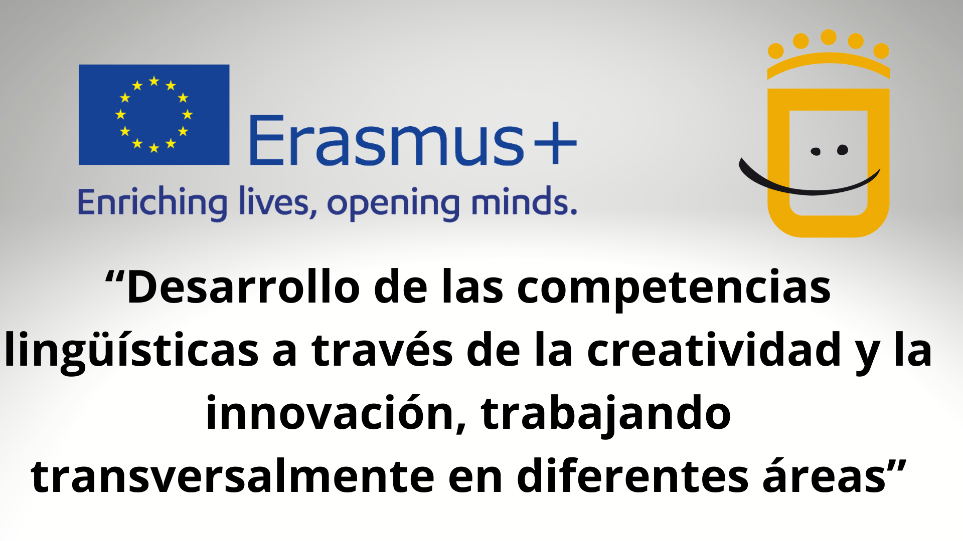 “Desarrollo de las competencias lingüísticas a través de la creatividad y la innovación, trabajando transversalmente en diferentes áreas”