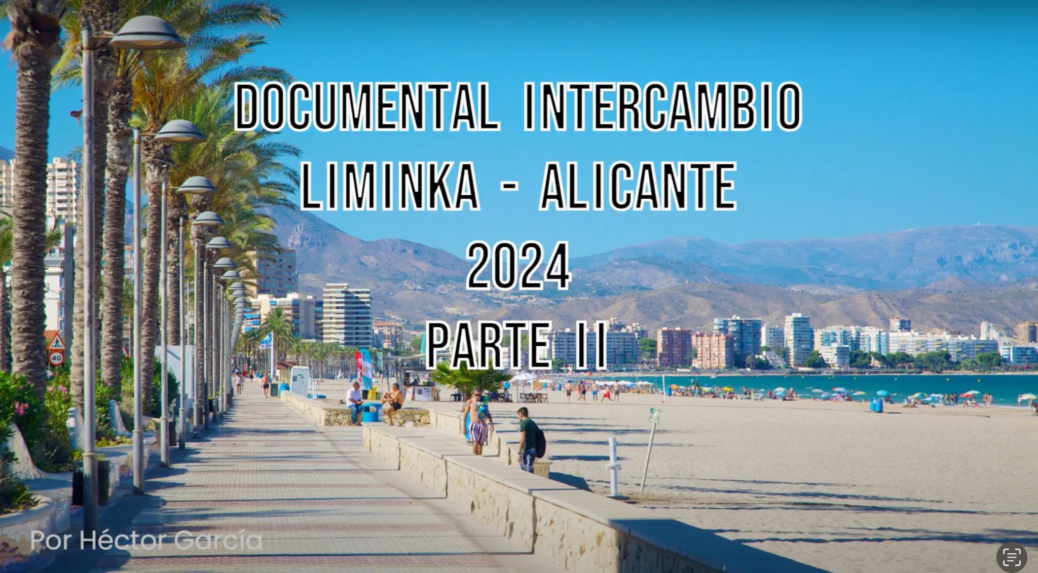Documental Liminka - Alicante 2024. Segunda parte