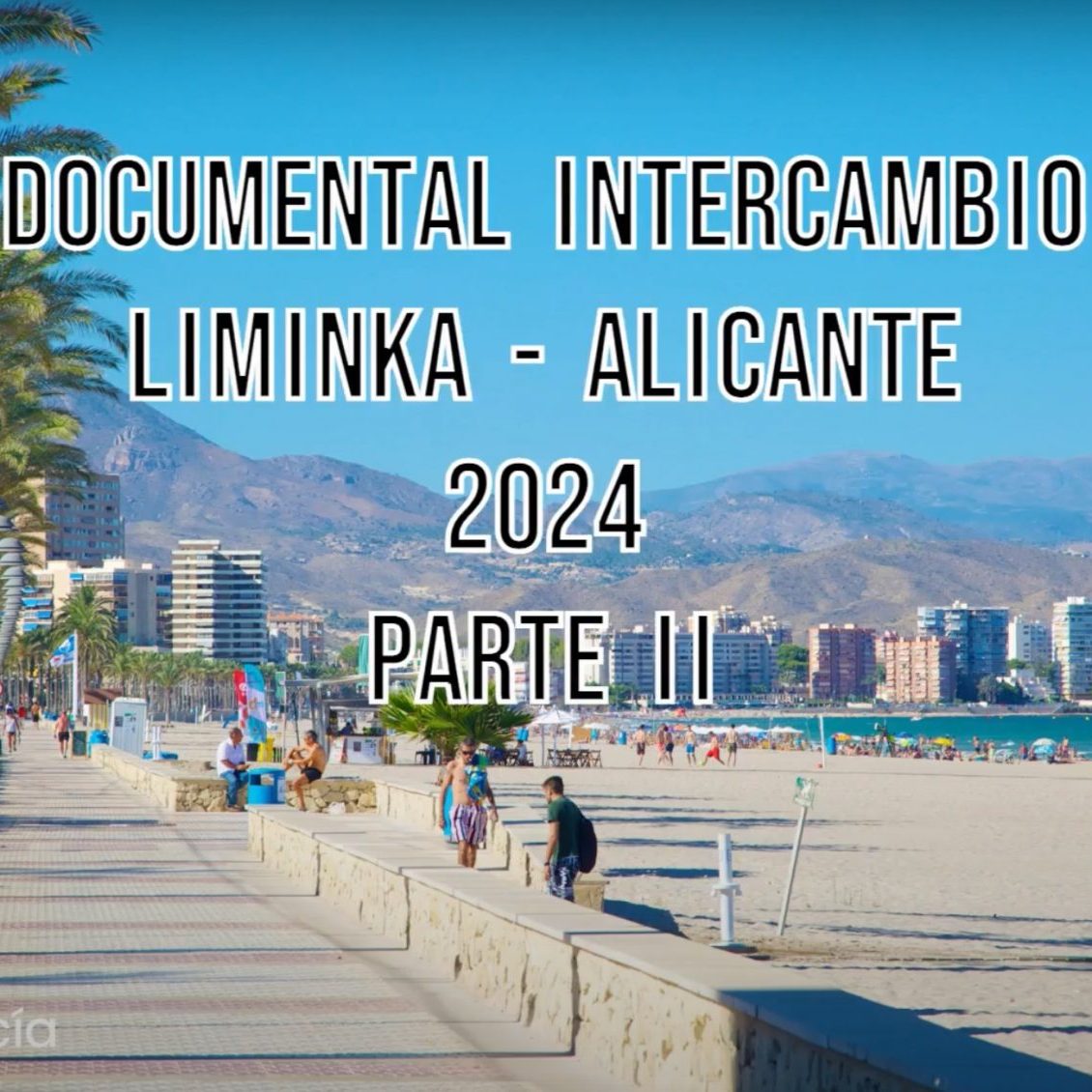 Documental Liminka - Alicante 2024. Segunda parte