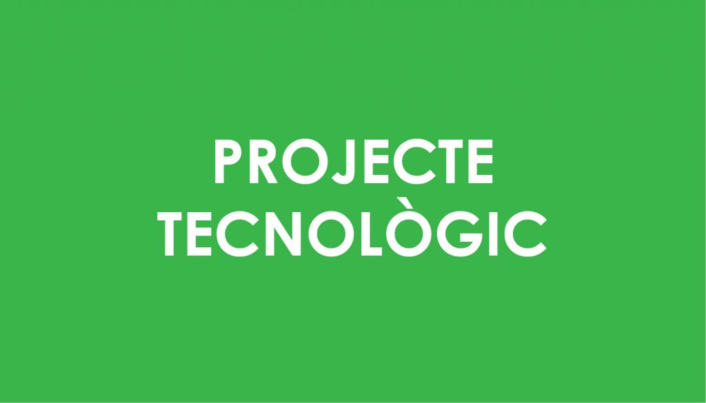 Projecte tecnològic