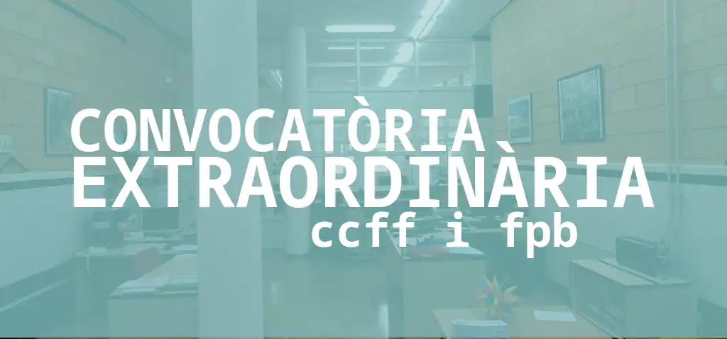 Exàmens convocatòria extraordinària 1r i 2n CCFF (Bàsic, Mitjà i Superior) i alumnat de 2n amb pendents de 1r