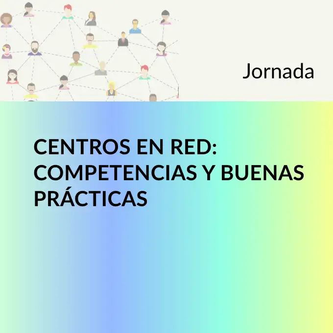 Centros en red: competencias y buenas prácticas