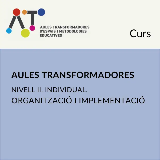 Aules transformadores. Nivell II. Individual. Organització i implementació