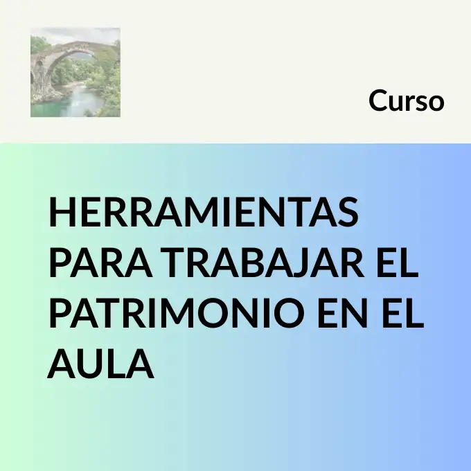 Herramientas para trabajar el patrimonio en el aula