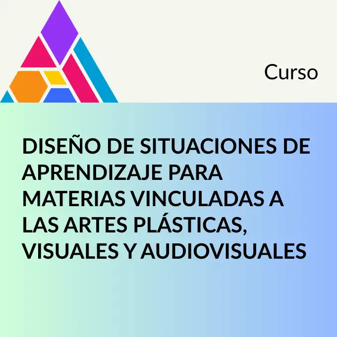 Diseño de situaciones de aprendizaje para materias vinculadas a las artes plásticas, visuales y audiovisuales