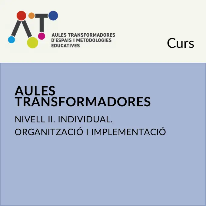 Aules transformadores. Nivel II. Individual. Organització i implementació