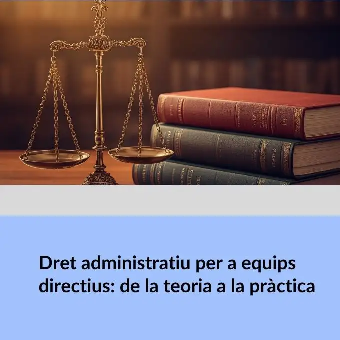 Dret administratiu per a equips directius: de la teoria a la pràctica