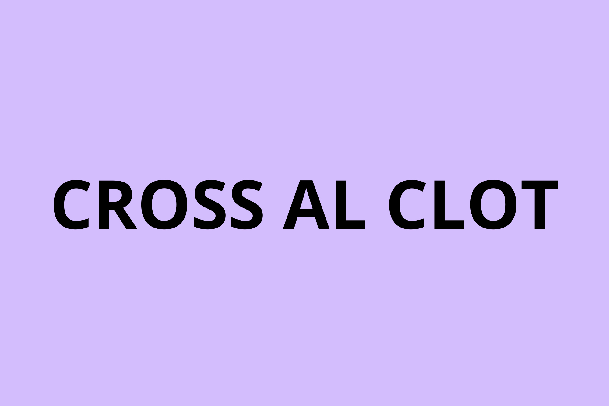 cross al clot main