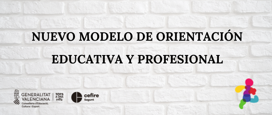 Nuevo modelo de orientación educativa y profesional – CEFIRE Sagunt