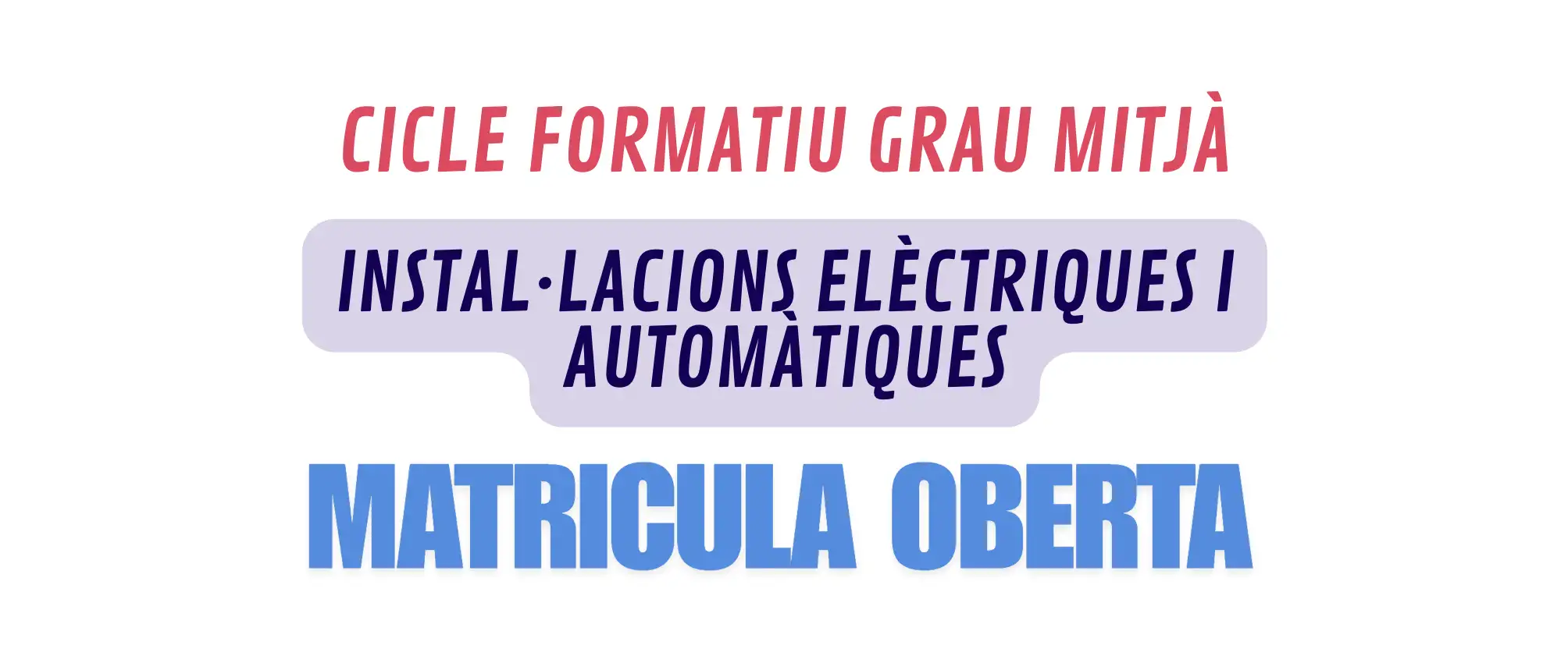 Matrícula Oberta Cicle Grau Mitjà en Instal·lacions Elèctriques i Automàtiques