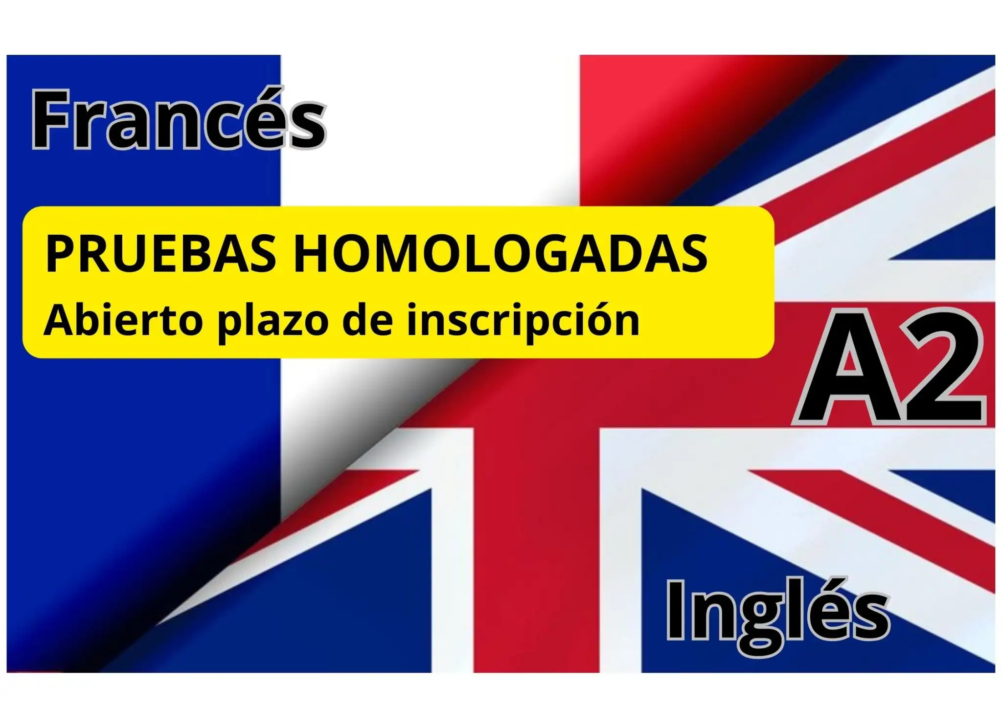 PRUEBAS HOMOLOGADAS A2 INGLÉS Y FRANCÉS 2026